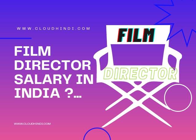 film director salary in india hindi.