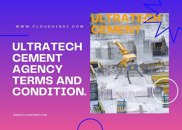 ultratech cement agency terms and condition.